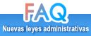 FAQ Nuevas Leyes Administrativas